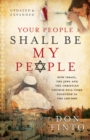 Your People Shall Be My People : How Israel, the Jews and the Christian Church Will Come Together in the Last Days - eBook