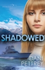Shadowed (Sins of the Past Collection) : An Alaskan Courage Novella - eBook