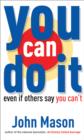 You Can Do It--Even if Others Say You Can't - eBook