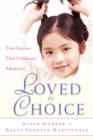 Loved By Choice : True Stories That Celebrate Adoption - eBook