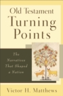 Old Testament Turning Points : The Narratives That Shaped a Nation - eBook