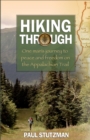 Hiking Through : One Man's Journey to Peace and Freedom on the Appalachian Trail - eBook