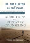 The Quick-Reference Guide to Addictions and Recovery Counseling : 40 Topics, Spiritual Insights, and Easy-to-Use Action Steps - eBook