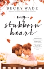 My Stubborn Heart - eBook