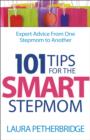 101 Tips for the Smart Stepmom : Expert Advice From One Stepmom to Another - eBook