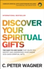 Discover Your Spiritual Gifts : The Easy-to-Use Guide That Helps You Identify and Understand Your Unique God-Given Spiritual Gifts - eBook