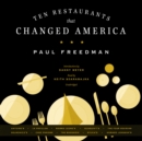 Ten Restaurants That Changed America - eAudiobook