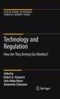Technology and Regulation : How Are They Driving Our Markets? - eBook