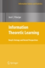 Information Theoretic Learning : Renyi's Entropy and Kernel Perspectives - eBook
