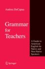 Grammar for Teachers : A Guide to American English for Native and Non-Native Speakers - Book