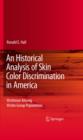 An Historical Analysis of Skin Color Discrimination in America : Victimism Among Victim Group Populations - eBook