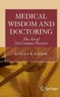 Medical Wisdom and Doctoring : The Art of 21st Century Practice - Book