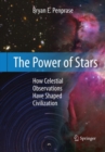 The Power of Stars : How Celestial Observations Have Shaped Civilization - eBook