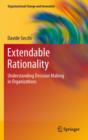 Extendable Rationality : Understanding Decision Making in Organizations - eBook