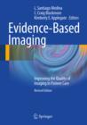 Evidence-Based Imaging : Improving the Quality of Imaging in Patient Care - eBook