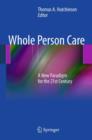 Whole Person Care : A New Paradigm for the 21st Century - Book