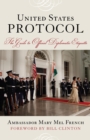 United States Protocol : The Guide to Official Diplomatic Etiquette - eBook