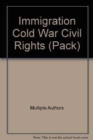 Immigration Cold War Civil Rights (Pack) - Book