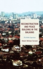 Reconstruction and Peace Building in the Balkans : The Brcko Experience - Book