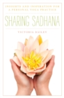 Sharing Sadhana : Insights and Inspiration for a Personal Yoga Practice - Book
