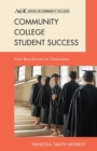Community College Student Success : From Boardrooms to Classrooms - eBook