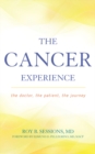 Cancer Experience : The Doctor, the Patient, the Journey - eBook