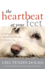 The Heartbeat at Your Feet : A Practical, Compassionate New Way to Train Your Dog - Book