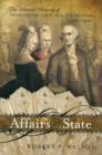 Affairs of State : The Untold History of Presidential Love, Sex, and Scandal, 1789–1900 - Book