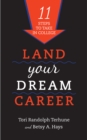 Land Your Dream Career : Eleven Steps to Take in College - Book