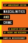 Masculinities and Crime : A Quarter Century of Theory and Research - Book
