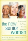 New Senior Woman : Reinventing the Years Beyond Mid-Life - eBook
