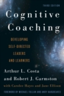Cognitive Coaching : Developing Self-Directed Leaders and Learners - eBook