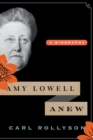 Amy Lowell Anew : A Biography - Book
