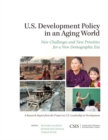 U.S. Development Policy in an Aging World : New Challenges and New Priorities for a New Demographic Era - eBook