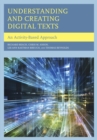 Understanding and Creating Digital Texts : An Activity-Based Approach - eBook