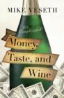 Money, Taste, and Wine : It's Complicated! - Book