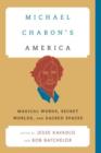 Michael Chabon's America : Magical Words, Secret Worlds, and Sacred Spaces - Book