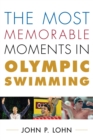 Most Memorable Moments in Olympic Swimming - eBook