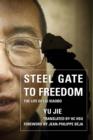 Steel Gate to Freedom : The Life of Liu Xiaobo - Book