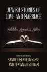 Jewish Stories of Love and Marriage : Folktales, Legends, and Letters - Book