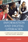 Information and Digital Literacies : A Curricular Guide for Middle and High School Librarians - Book
