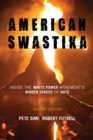 American Swastika : Inside the White Power Movement's Hidden Spaces of Hate - Book