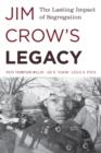 Jim Crow's Legacy : The Lasting Impact of Segregation - Book