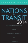 Nations in Transit 2014 : Democratization from Central Europe to Eurasia - eBook