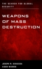 Weapons of Mass Destruction : The Search for Global Security - Book