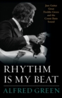 Rhythm is My Beat : Jazz Guitar Great Freddie Green and the Count Basie Sound - Book