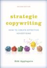 Strategic Copywriting : How to Create Effective Advertising - Book