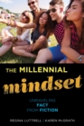 Millennial Mindset : Unraveling Fact from Fiction - eBook