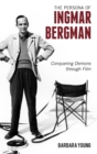 The Persona of Ingmar Bergman : Conquering Demons through Film - Book