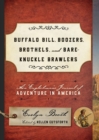 Buffalo Bill, Boozers, Brothels, and Bare-Knuckle Brawlers : An Englishman's Journal of Adventure in America - eBook